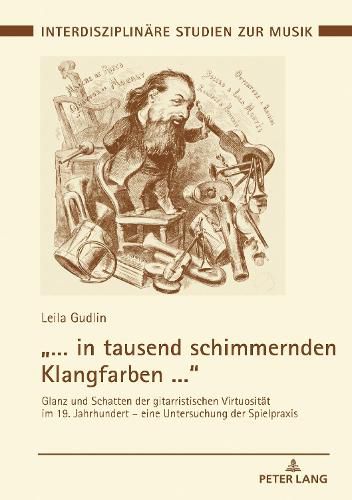 Cover image for ... in tausend schimmernden Klangfarben ...; Glanz und Schatten der gitarristischen Virtuositat im 19. Jahrhundert - eine Untersuchung der Spielpraxis