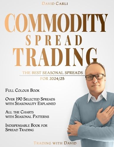 Commodity Spread Trading - The Best Seasonal Spreads for 2024/25