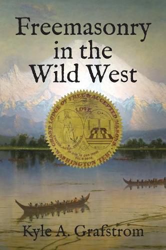 Cover image for Freemasonry in the Wild West