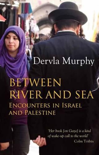 Cover image for Between River and Sea: Encounters in Israel and Palestine