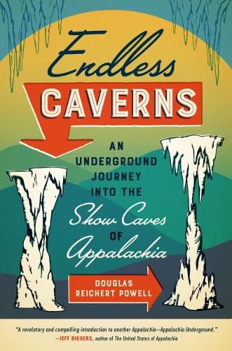 Cover image for Endless Caverns: An Underground Journey into the Show Caves of Appalachia