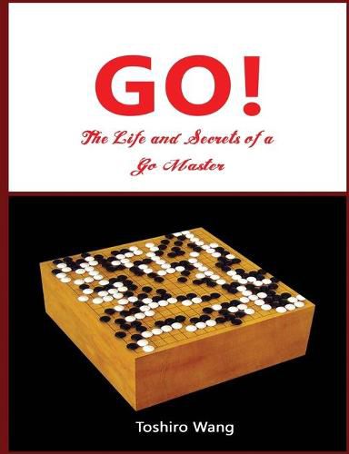 Cover image for The Life and Secrets of a Go Master