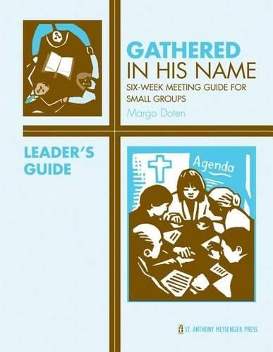 Cover image for Gathered in His Name: For Small Faith Communities: Leader's Guide