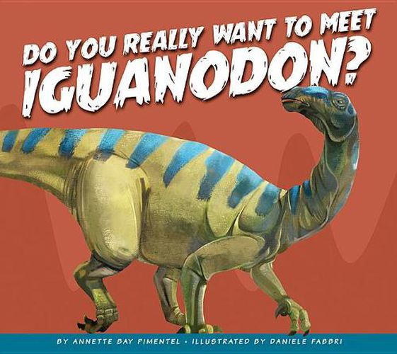 Do You Really Want to Meet Iguanodon?