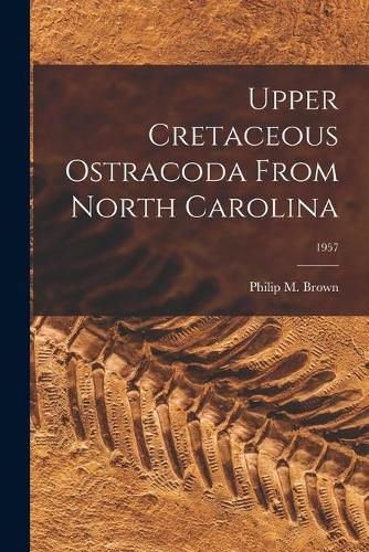 Cover image for Upper Cretaceous Ostracoda From North Carolina; 1957