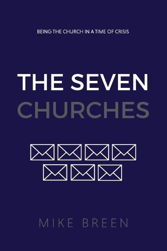 The Seven Churches: Being the church in a time of crisis