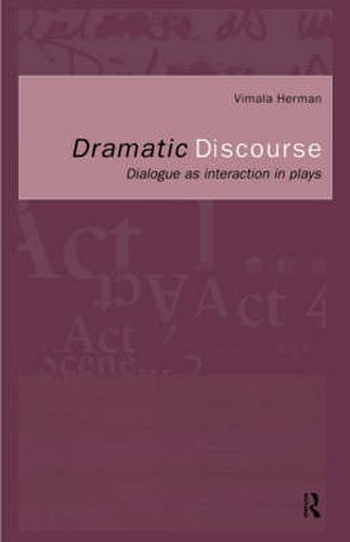 Cover image for Dramatic Discourse: Dialogue as Interaction in Plays