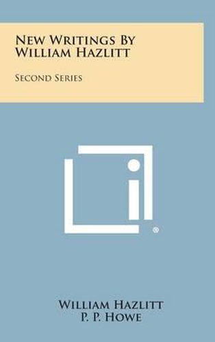 New Writings by William Hazlitt: Second Series