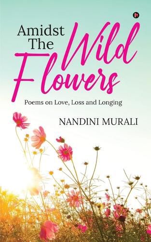 Cover image for Amidst the Wild Flowers