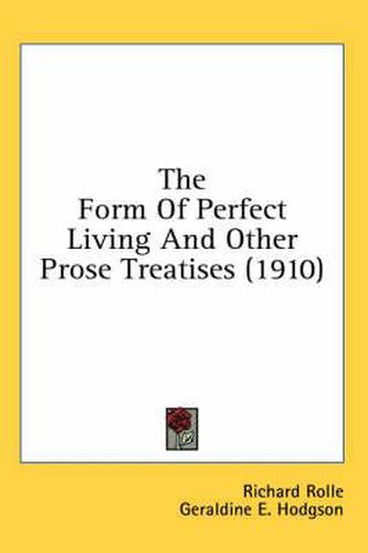 The Form of Perfect Living and Other Prose Treatises (1910)