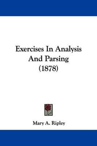 Cover image for Exercises in Analysis and Parsing (1878)