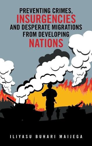 Cover image for Preventing Crimes, Insurgencies and Desperate Migrations from Developing Nations