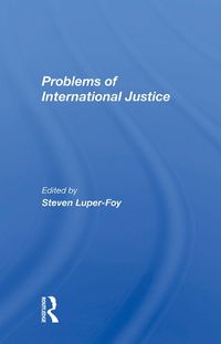 Cover image for Problems Of International Justice