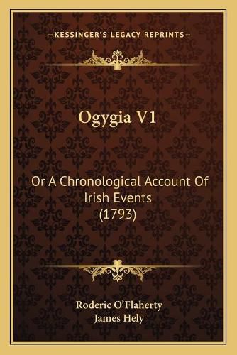 Cover image for Ogygia V1: Or a Chronological Account of Irish Events (1793)