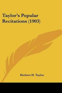 Cover image for Taylor's Popular Recitations (1903)