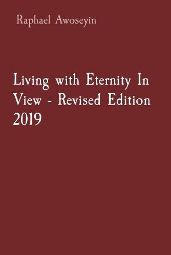 Cover image for Living with Eternity In View - Revised Edition 2019