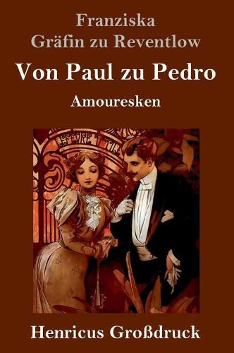 Cover image for Von Paul zu Pedro (Grossdruck): Amouresken