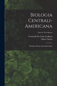 Cover image for Biologia Centrali-americana: Zoology, Botany and Archaeology; Insecta. Neuroptera