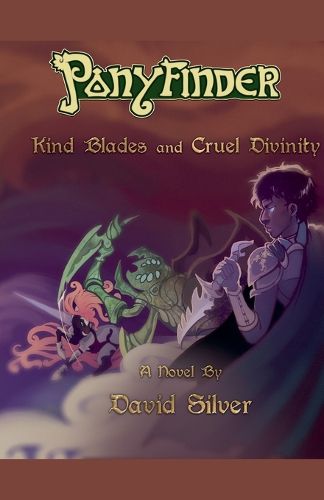 Cover image for Ponyfinder - Kind Blades and Cruel Divinities