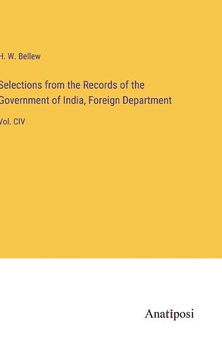 Selections from the Records of the Government of India, Foreign Department