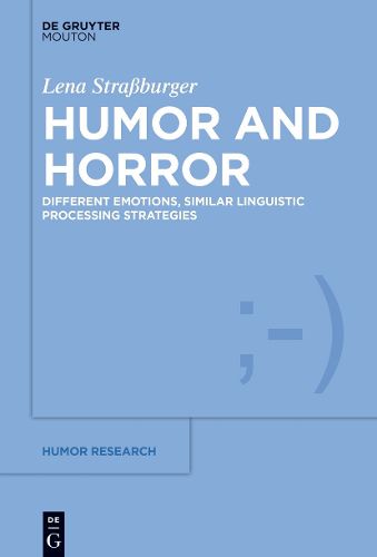Cover image for Humor and Horror: Different Emotions, Similar Linguistic Processing Strategies