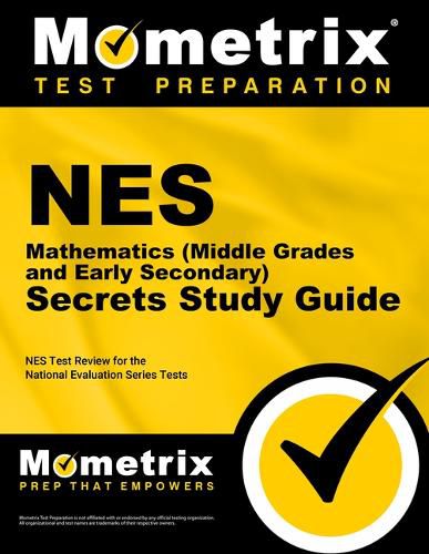 Cover image for NES Mathematics (Middle Grades and Early Secondary) Secrets Study Guide: NES Test Review for the National Evaluation Series Tests