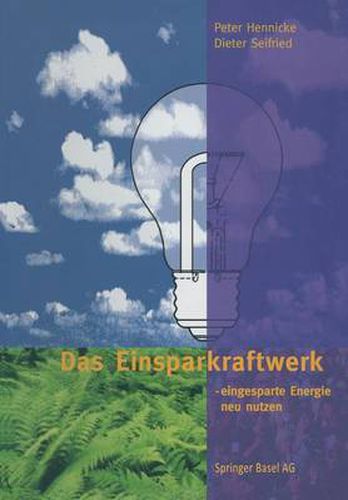 Das Einsparkraftwerk: - Eingesparte Energie Neu Nutzen