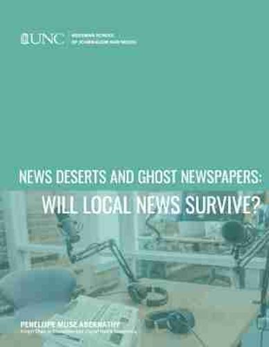 Cover image for News Deserts and Ghost Newspapers: Will Local News Survive?