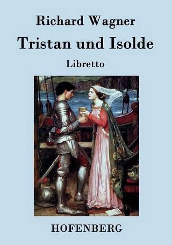 Tristan und Isolde: Oper in drei Aufzugen Textbuch - Libretto