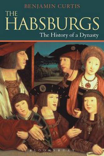 Cover image for The Habsburgs: The History of a Dynasty