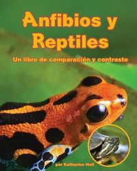 Cover image for Anfibios Y Reptiles: Un Libro de Comparacion Y Contraste (Amphibians and Reptiles: A Compare and Contrast Book)