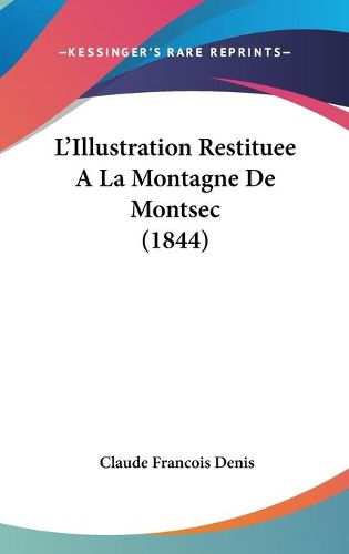 Cover image for L'Illustration Restituee a la Montagne de Montsec (1844)