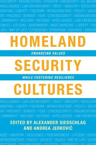 Cover image for Homeland Security Cultures: Enhancing Values While Fostering Resilience