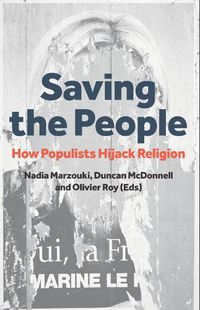 Cover image for Saving the People: How Populists Hijack Religion