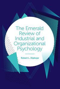 Cover image for The Emerald Review of Industrial and Organizational Psychology