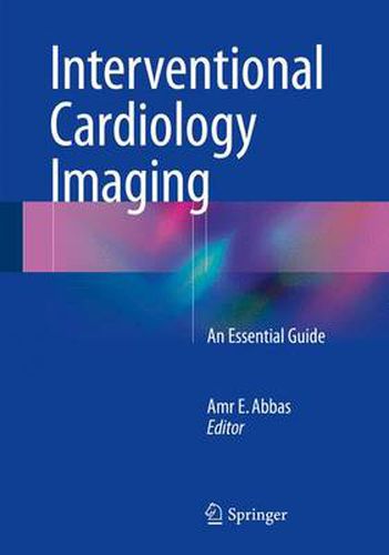 Cover image for Interventional Cardiology Imaging: An Essential Guide