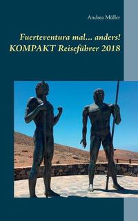 Cover image for Fuerteventura mal ... anders! Kompakt Reisefuhrer 2018