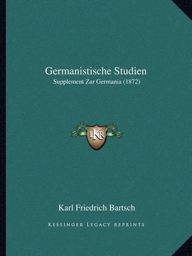 Germanistische Studien: Supplement Zur Germania (1872)