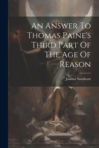 Cover image for An Answer To Thomas Paine's Third Part Of The Age Of Reason