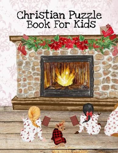 Cover image for Christian Puzzle Book For Kids: Bible Puzzle Book For Kids Ages 4-8 - Positive, Kind, Friendly, Spiritual & Inspirational Words, Scripts & Verses From The Bible To Celebrate The Holidays With Happiness & Good Family Values