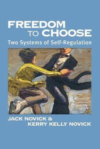 Cover image for Freedom to Chose: Two Systems of Self Regulation