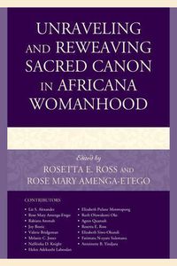 Cover image for Unraveling and Reweaving Sacred Canon in Africana Womanhood