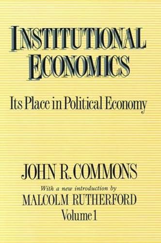 Cover image for Institutional Economics: Its Place in Political Economy, Volume 1