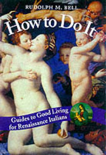 Cover image for How to Do it: Guides to Good Living for Renaissance Italians