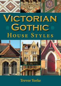 Cover image for Victorian Gothic House Styles