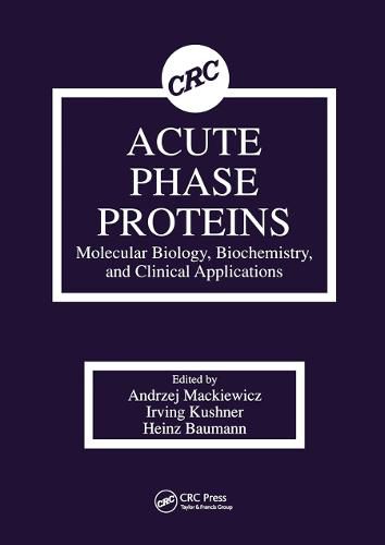 Cover image for Acute Phase Proteins: Molecular Biology, Biochemistry, and Clinical Applications