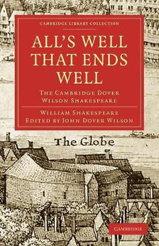 All's Well that Ends Well: The Cambridge Dover Wilson Shakespeare