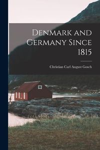 Cover image for Denmark and Germany Since 1815