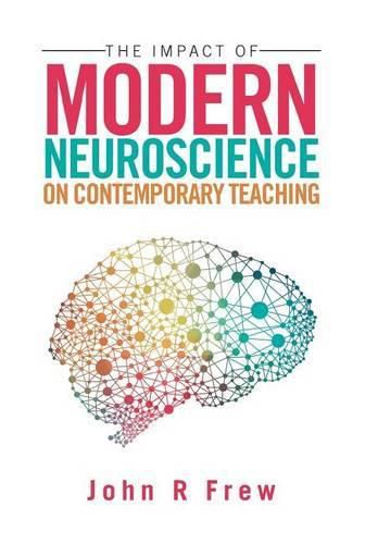 The Impact of Modern Neuroscience on Contemporary Teaching