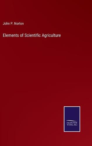 Elements of Scientific Agriculture